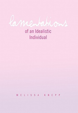 Buch Lamentations of an Idealistic Individual Melissa Knepp