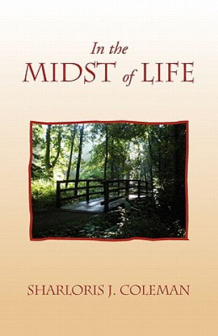 Carte In the Midst of Life Sharloris J Coleman