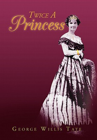 Книга Twice a Princess George Willis Tate