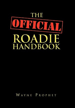 Book Official Roadie Handbook Wayne Prophet