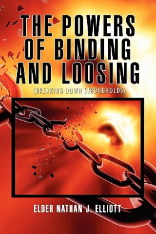 Kniha Powers of Binding and Loosing Elder Nathan J Elliott