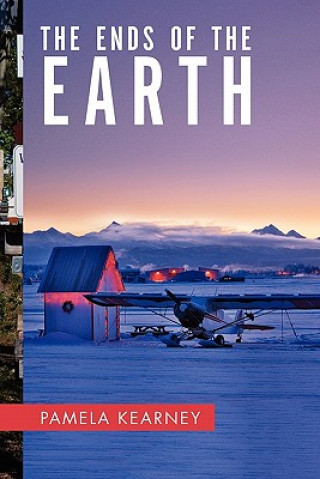 Knjiga Ends of the Earth Pamela Kearney