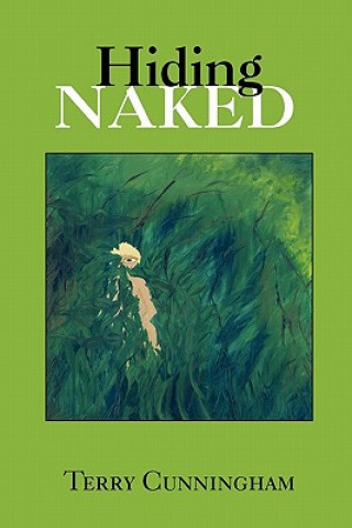 Kniha Hiding Naked Terry Cunningham