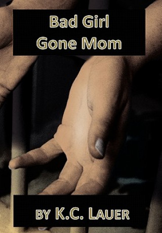 Kniha Bad Girl Gone Mom K C Lauer