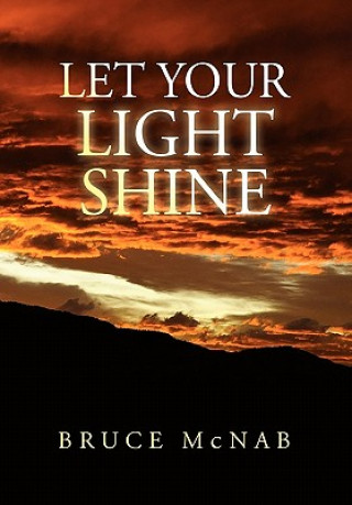 Kniha Let Your Light Shine Bruce McNab