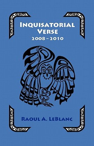 Könyv Inquisitorial Verse Raoul A LeBlanc