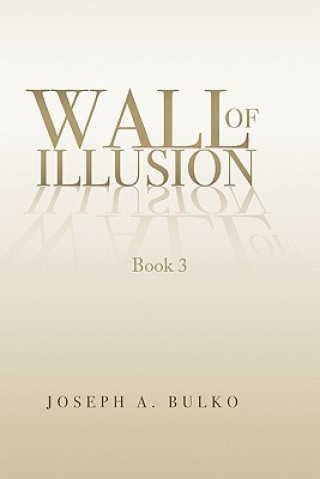 Kniha Wall of Illusion Book 3 Joseph A Bulko