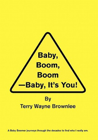 Libro Baby, Boom, Boom-Baby, It's You! Terry Wayne Brownlee