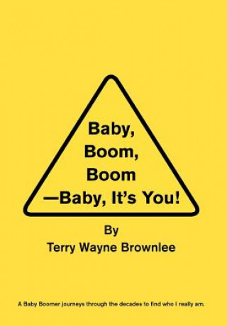 Carte Baby, Boom, Boom-Baby, It's You! Terry Wayne Brownlee