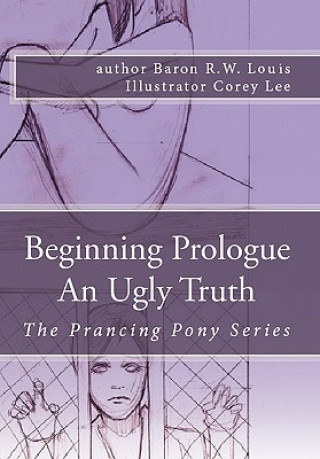 Könyv Beginning Prologue an Ugly Truth Baron R W Louis