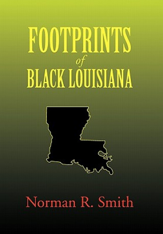 Kniha Footprints of Black Louisiana Norman R Smith