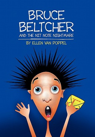 Kniha Bruce Beltcher and the Nit Note Nightmare Ellen Van Poppel