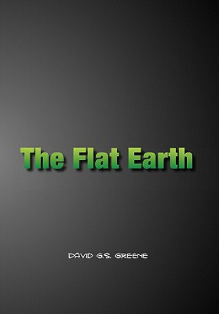 Libro Flat Earth/The Flip Side David G S Greene