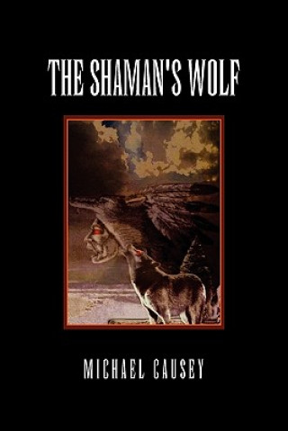 Kniha Shaman's Wolf Michael Causey