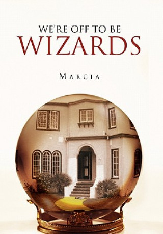 Book We're Off to Be Wizards Marcia Kosich