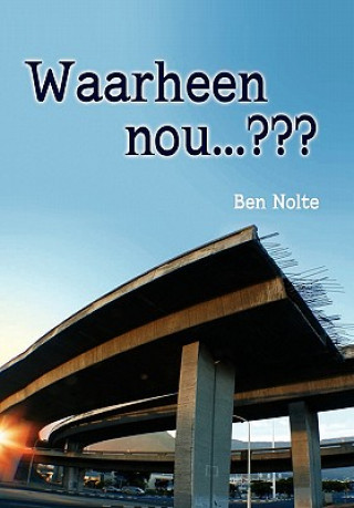 Книга Waarheen nou . . . Ben Nolte