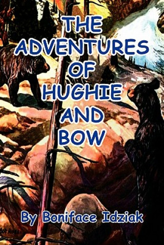 Książka Adventures of Hughie and Bow Boniface Idziak