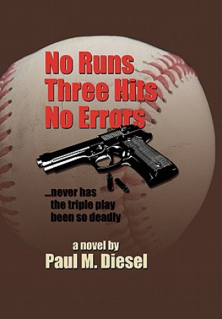 Knjiga No Runs Three Hits No Errors Paul M Diesel