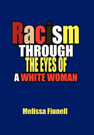 Carte Racism Through the Eyes of a White Woman Melissa Finnell