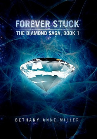 Knjiga Forever Stuck Bethany Anne Miller