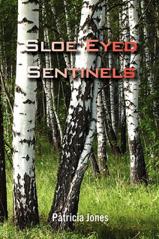 Kniha Sloe Eyed Sentinels Patricia (University of South Louisiana UT SOUTHWESTERN MEDICAL CTR 125 UT SOUTHWESTERN MEDICAL CTR 125) Jones