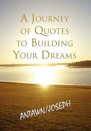 Kniha Journey of Quotes to Building Your Dreams Antawn Barb & Joe Barb III