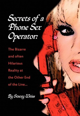 Kniha Secrets of a Phone Sex Operator Stacey Weiss