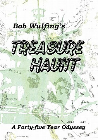 Könyv Bob Wulfing's Treasure Haunt Bob Wulfing
