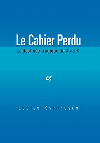 Kniha Cahier Perdu Lucien Karhausen
