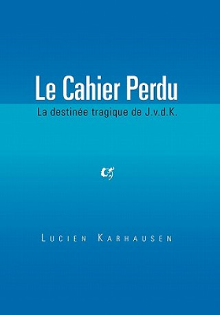 Knjiga Cahier Perdu Lucien Karhausen