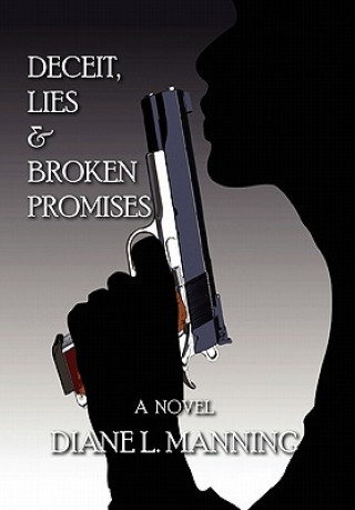 Carte Deceit, Lies & Broken Promises Diane L Manning