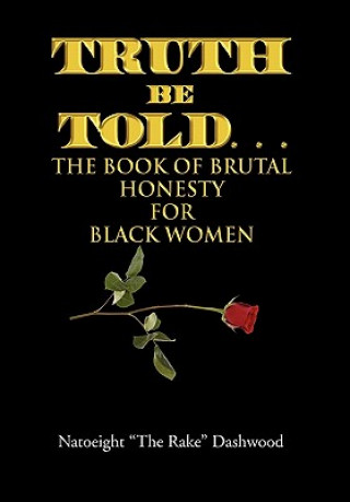 Buch Truth Be Told. . . Natoeight "The Rake" Dashwood