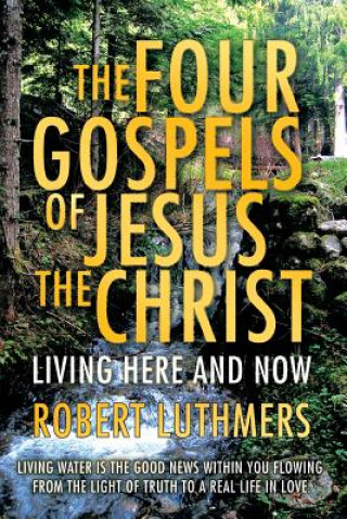 Kniha Four Gospels of Jesus the Christ Robert Luthmers