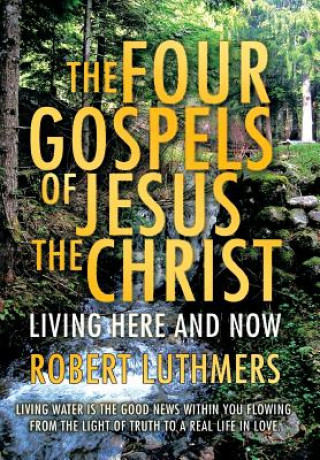 Kniha Four Gospels of Jesus the Christ Robert Luthmers