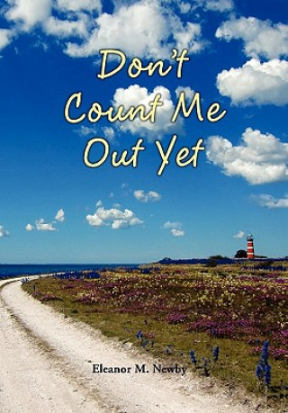 Książka Don't Count Me Out Yet Eleanor M Newby