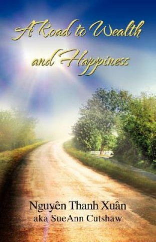 Kniha Road to Wealth and Happiness Nguy N Thanh Xu N