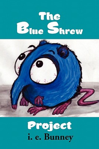 Kniha Blue Shrew Project I E Bunney