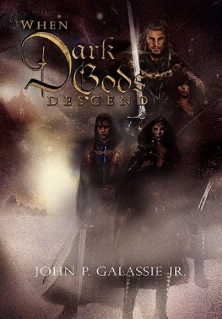 Kniha When Dark Gods Descend John P Jr Galassie