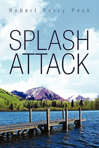 Knjiga Splash Attack Robert Perry Peck