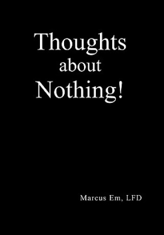 Knjiga Thoughts about Nothing! Marcus Lfd Em