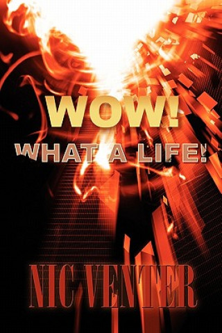 Könyv WOW! What a Life! Nic Venter