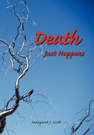 Buch Death Just Happens Margaret J Scott