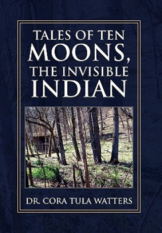 Carte Tales of Ten Moons, the Invisible Indian Dr Cora Tula Watters