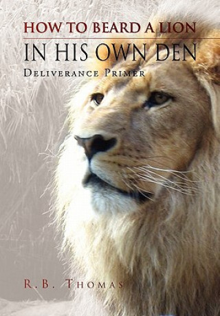 Книга How to Beard a Lion in His Own Den R B Thomas