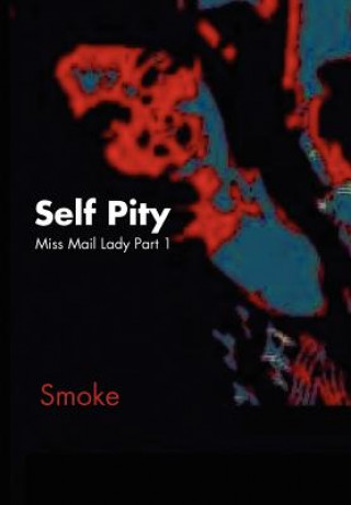 Könyv Self Pity Smoke