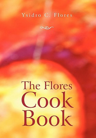 Kniha Flores Cook Book Ysidro C Flores