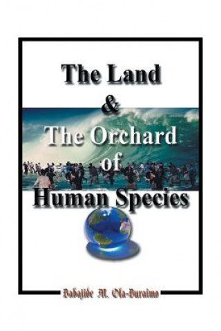 Kniha Land & the Orchard of Human Species Babajide M Ola-Buraimo