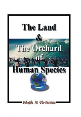 Kniha Land & the Orchard of Human Species Babajide M Ola-Buraimo