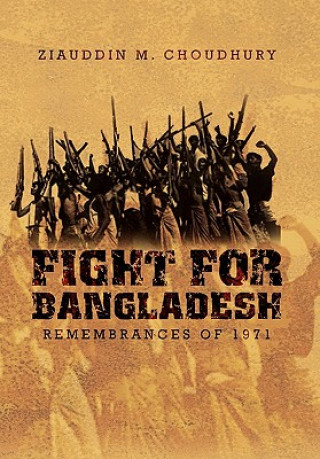 Könyv Fight for Bangladesh Ziauddin M Choudhury