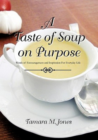 Książka Taste of Soup on Purpose Tamara M Jones